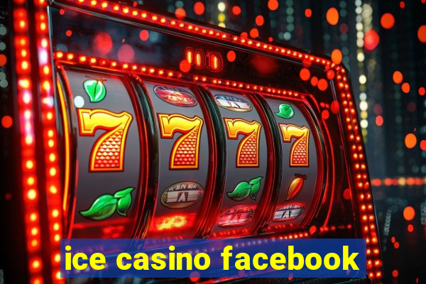 ice casino facebook